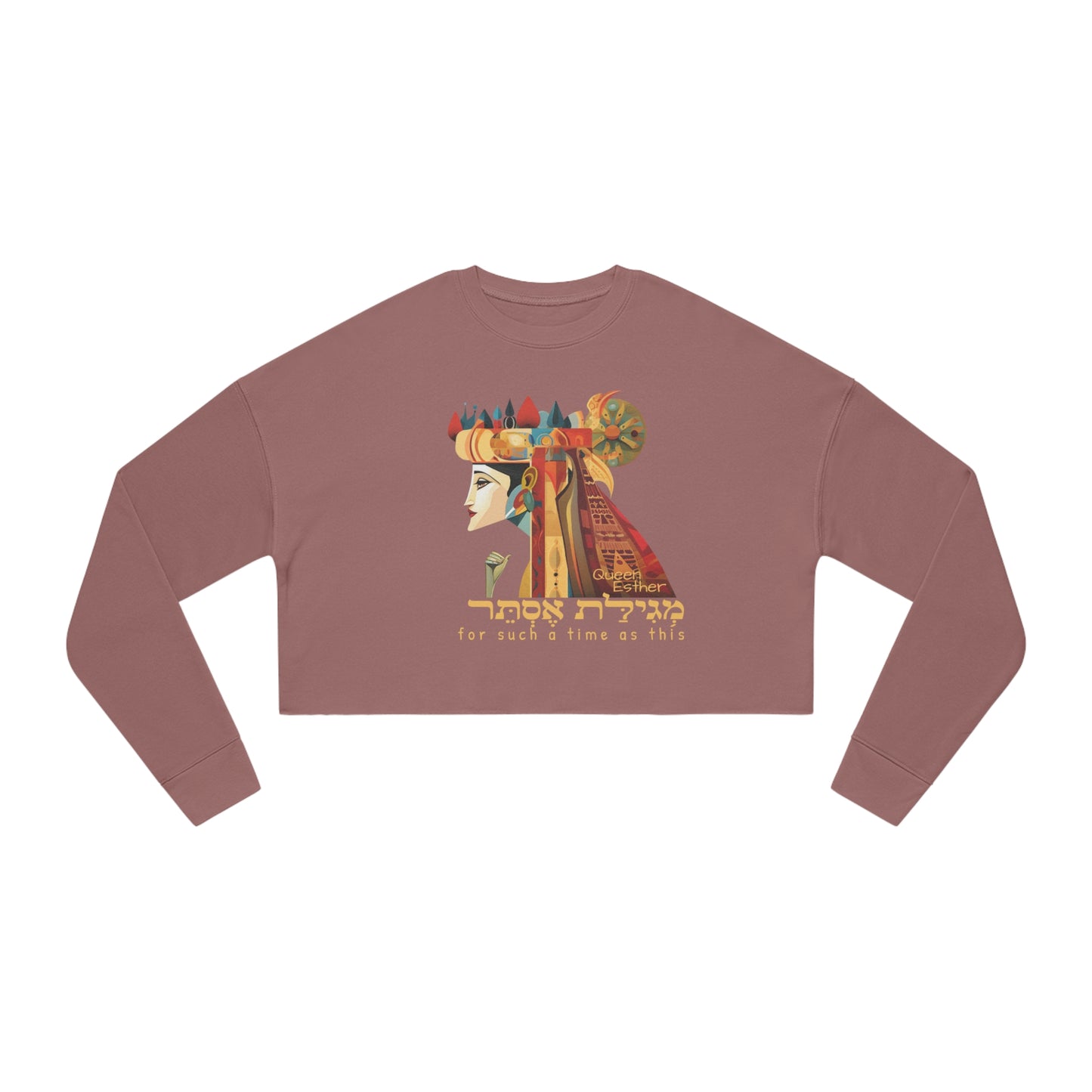 Purim Queen Esther For Such Time As This - Women's Cropped Sweatshirt